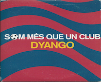 Som més que un club - DYANGO